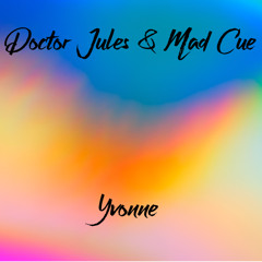 Doctor Jules & Mad Cue - Yvonne