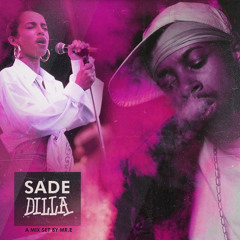 SADE VS DILLA