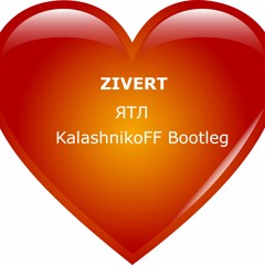 ZIVERT - ЯТЛ (KalashnikoFF Bootleg)