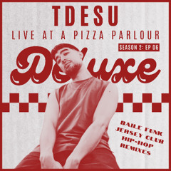 Baile Funk, Gqom, Jersey Club, Hip-Hop, Remixes | Tdesu | Live DJ Mix in a Pizza Parlour (SEASON 2, EP 06)