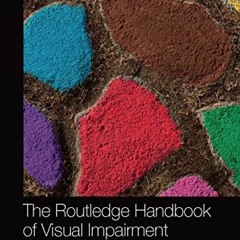 FREE KINDLE 📫 The Routledge Handbook of Visual Impairment (Routledge International H