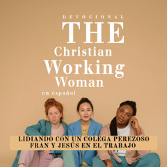 Lidiando con un colega perezoso - Fran y Jesús en el trabajo  - Parte 1 | The Christian Working Woman en Español