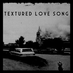 Textured Love Song