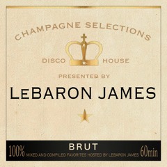LeBaron James - Champagne Selections Ep. 03 [May 2020]