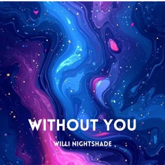 Willi Nightshade - Without You