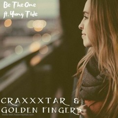 CRAXXXTAR & Golden Fingers Ft. Yung Tide - Be The One (Original Mix)