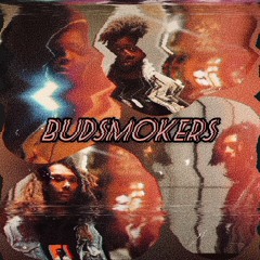 Budsmokers (Jurnee, Hybrid Muu, Solo T, & Samuel Thomas)