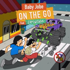 Baby Jobe-On The Go Prod CamWithaK