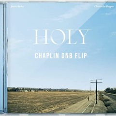 Justin Bieber & Chance The Rapper - Holy (Chaplin DnB Flip)