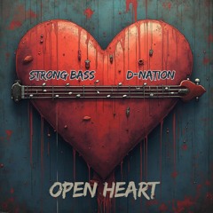 D-Nation & Stronger Bass Open Heart (FREE DOWNLOAD)