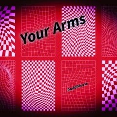 Your Arms