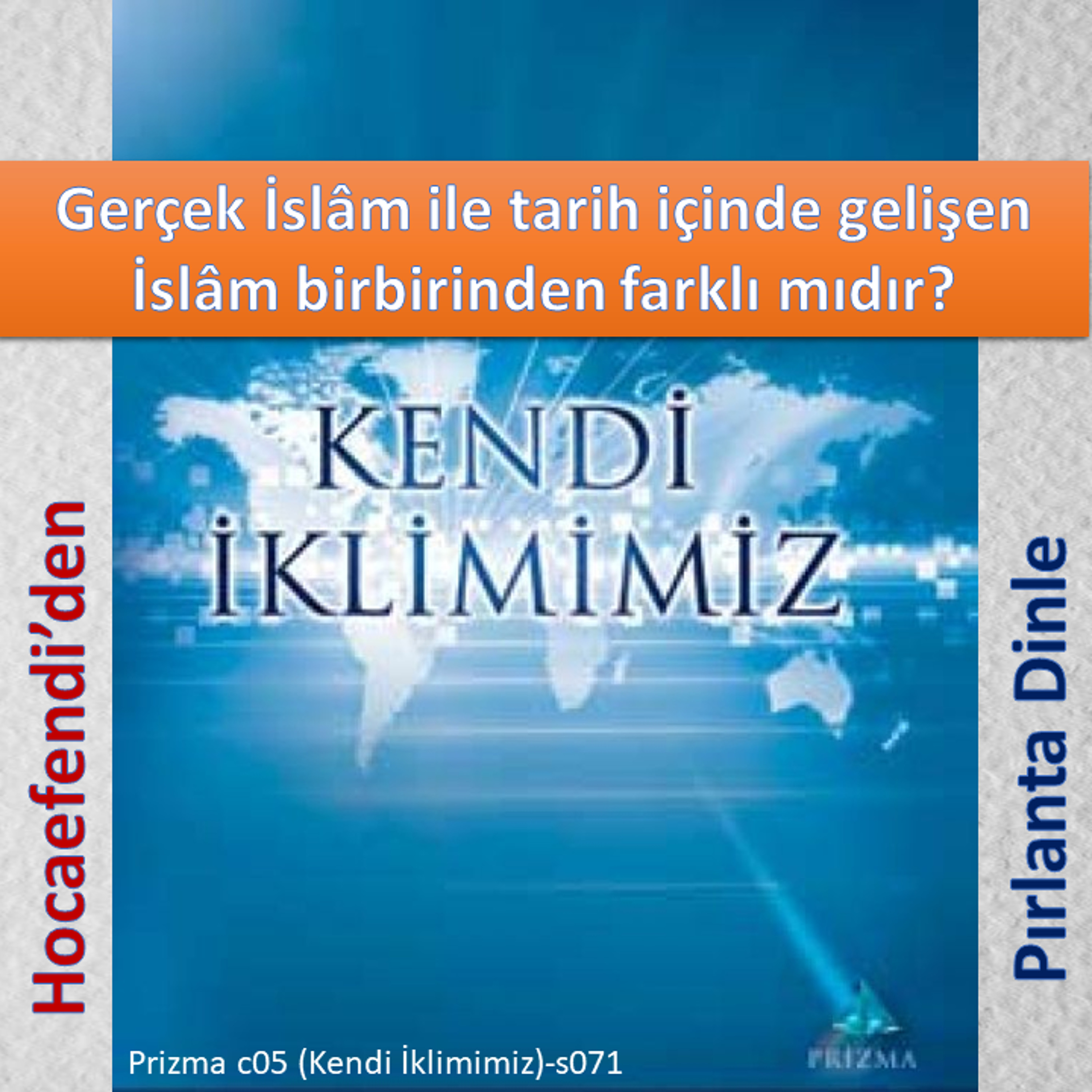 Prizma c05-s071 (Hocaefendi’den Pırlanta Dinle) - M. Fethullah Gülen Hocaefendi (rh) episode artwork