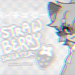Strawberry Sweater meme [slowed down]