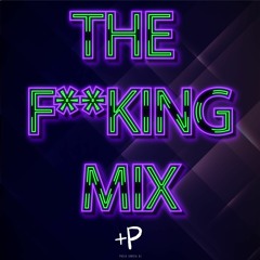 THE F**KING MIX | Paolo Garcia Dj