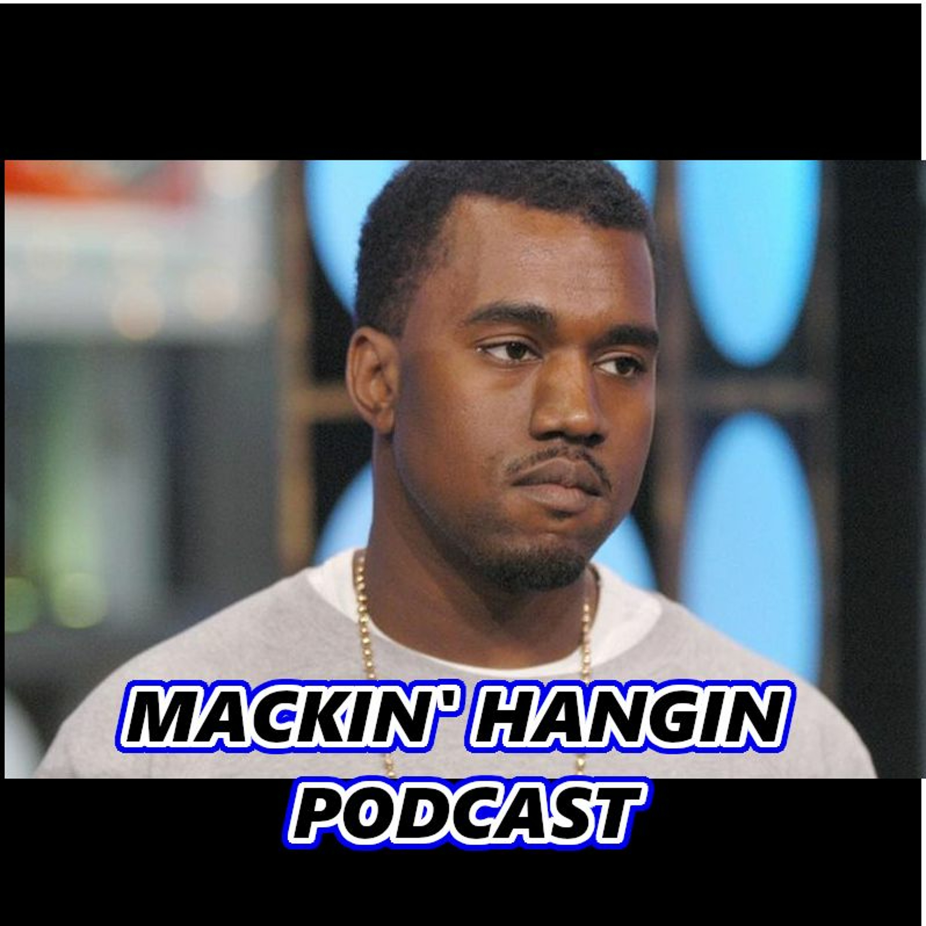 Mackin\' Hangin Podcast