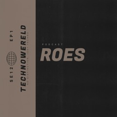 Roes | Techno Wereld Podcast SE12EP1