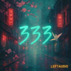 333 (Prod LeftAudio)