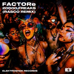 Factor E - 20000 (Rasco Remix)