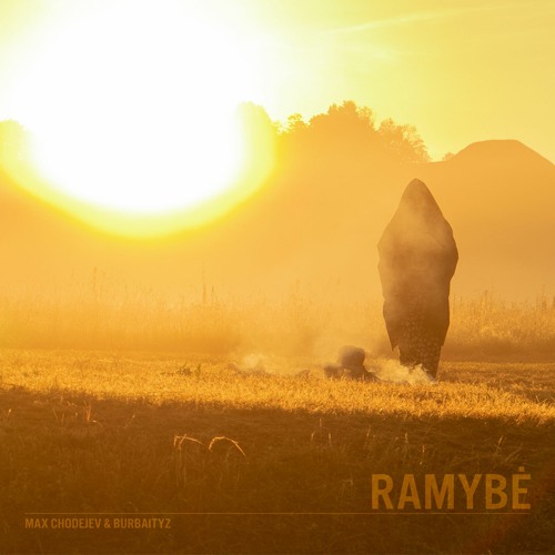 Max Chodejev & Burbaityz - Ramybe