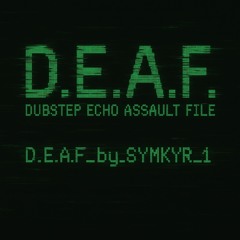 D.E.A.F._by_SYMKYR_1
