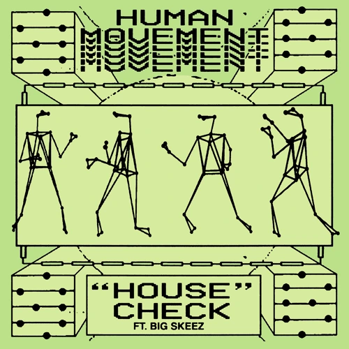 Artwork for the song House Check (feat. Big Skeez) by Human Movement (AUS) by Human Movement (AUS) on Next Sound