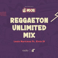 Reggaeton Unlimited Mix Louis Martínez Ft DJ Elvis ID