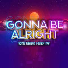 Gonna Be Alright (feat. Boyong, J-Rush & Jyx)