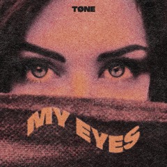 My Eyes - TØNE
