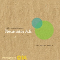 Mikroorganismus - Neumann A. E. (Dan Matei Remix) OUT NOW!!!!!