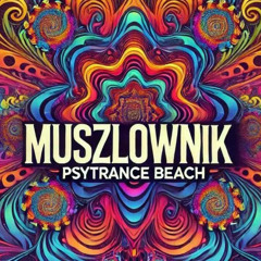 PASHKE @ MUSZLOWNIK PSYTRANCE BEACH 2025