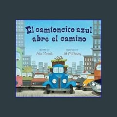 ??pdf^^ ⚡ El Camioncito Azul Abre El Camino: Little Blue Truck Leads the Way (Spanish edition) ebo