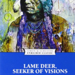 [Read] EBOOK 💝 Lame Deer, Seeker of Visions (Enriched Classics) by  Richard Erdoes &