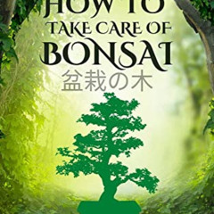 Get EBOOK 💕 HOW TO : Take care of a bonsai tree by  Professor S. W.  Bradeley BSc (H