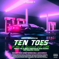 10 Toes (feat. Kae.da, Lynxmack & Siahh)[Co-Prod. T8LR & Eziah]
