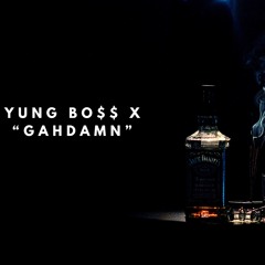 YUNG BO$$ x "GahDamn" prod. by beastinsidebeats