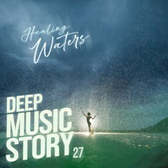 STORY 27 // Healing Waters (Deep Recovery Chillout)