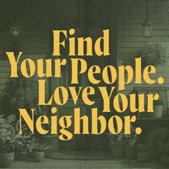 Audio-Podcast #446 // Find your People love your Neighbor. - Nur einen Schritt nach vorn. // 20.07.2025