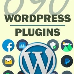 [ACCESS] [PDF EBOOK EPUB KINDLE] WordPress Plugins: 690 Free Plugins for Developing A