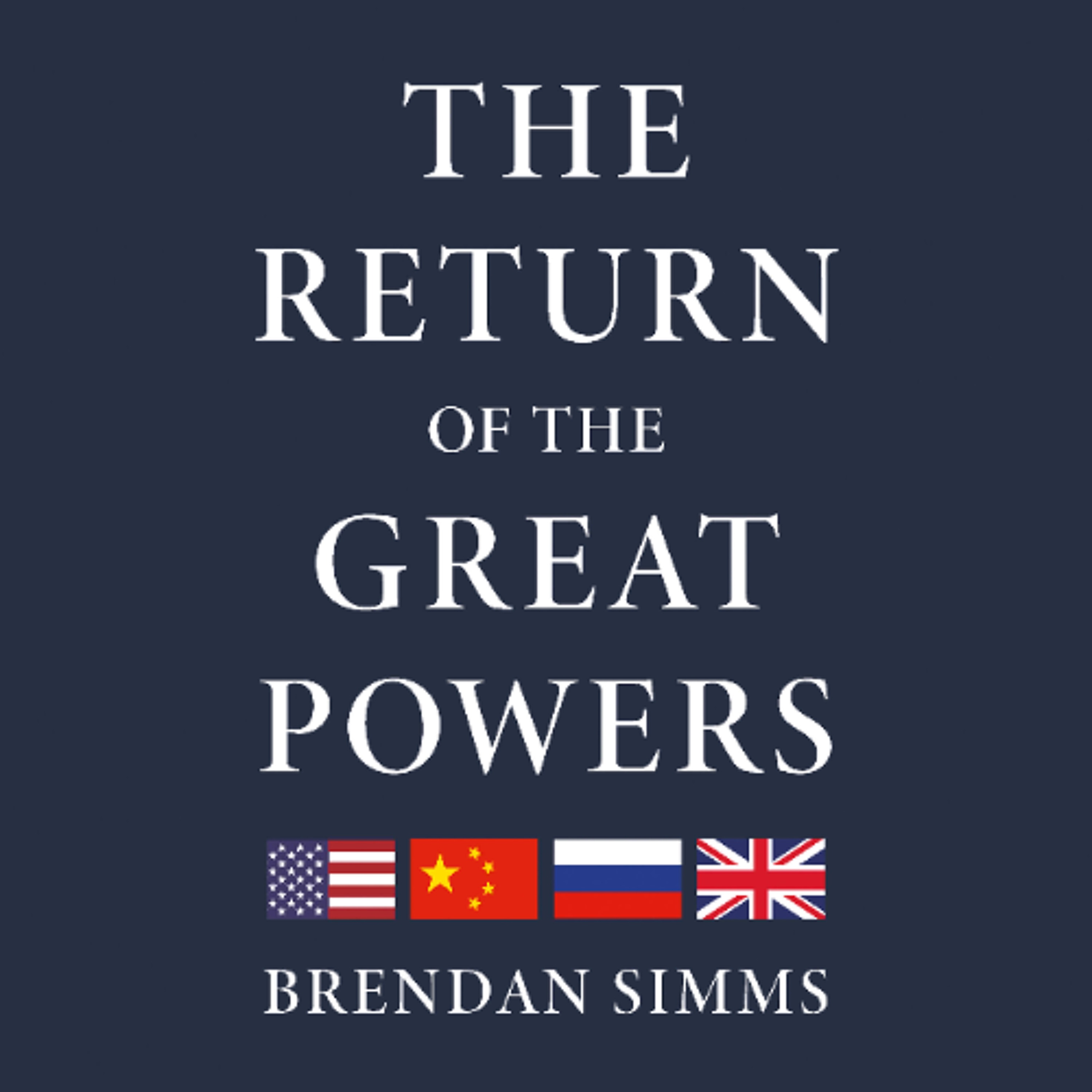 The Return of the Great Powers by Brendan Simms Read by Mike Cooper
