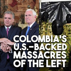 How Colombia's US-backed narco-regime massacred thousands of innocent people and blamed socialists