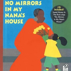 ✔Read⚡️ No Mirrors in My Nana's House: Musical CD and Book