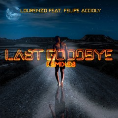 Lourenzo Feat. Felipe Accioly - Last Goodbye (Tony Deluca AfterHours Remix)