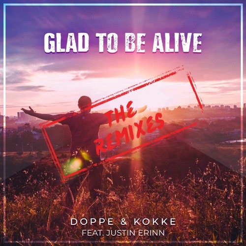 Glad To Be Alive (Deep House Mix)