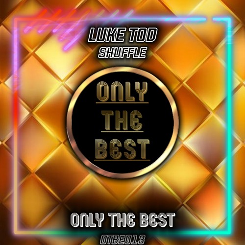LUKE TOD - Shuffle [Electro House] - Only The Best Records EDM 2021
