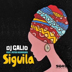 DJ Galio Ft. Peter Rodrigues - Siguila (Radio Edit)