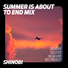 SUMMER IS ABOUT TO END | House, Dance, UK Funky, Garage Mix