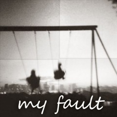 my fault ft. evergxrden