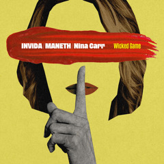 INViDA, MANETH, Nina Carr - Wicked Game