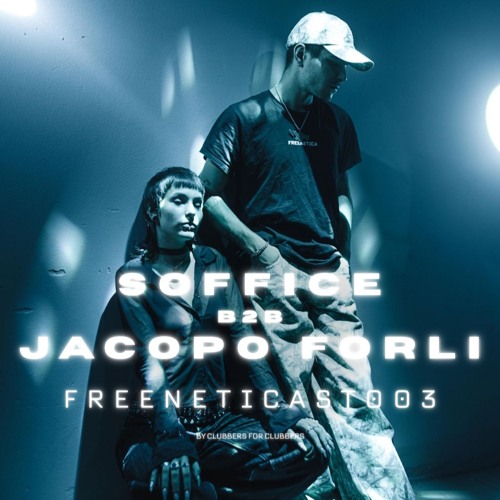 FREENETICAST 003 - Soffice B2B Jacopo Forli (FREENETICA X BCCO 20.09.25)