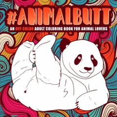 [VIEW] KINDLE PDF EBOOK EPUB Animal Butt: An Off-Color Adult Coloring Book for Animal
